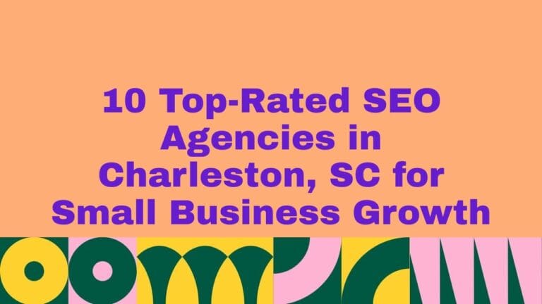 Graphic with a peach background featuring bold purple text that reads ‘10 Top-Rated SEO Agencies in Charleston, SC for Small Business Growth.’ A colorful geometric pattern with circles, arches, and stripes in green, pink, yellow, and dark blue decorates the bottom of the image.