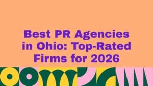 Banner graphic with bold purple text reading ‘Best PR Agencies in Ohio: Top-Rated Firms for 2026’ on a peach background, featuring colorful abstract geometric shapes along the bottom.