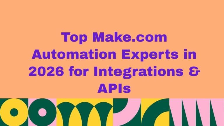 Top 10 Make.com Automation Experts in 2026 for Integrations & APIs
