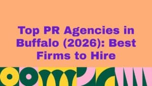 Top 10 PR Agencies in Buffalo (year) Best Firms to Hire