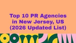 “Graphic with peach background and bold purple headline reading ‘Top 10 PR Agencies in New Jersey, US (2026 Updated List)’, featuring colorful abstract geometric shapes in green, yellow, pink, and teal along the bottom.”