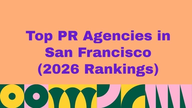 Top 10 PR Agencies in San Francisco (2026 Rankings)