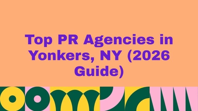 Top 10 PR Agencies in Yonkers NY (2026 Guide)