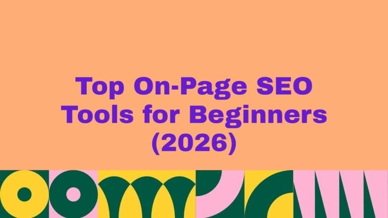 Top 5 On-Page SEO Tools for Beginners (2026)
