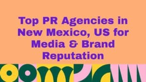 Banner image with bold purple text reading ‘Top PR Agencies in New Mexico, US for Media & Brand Reputation’ on a peach background, with colorful abstract geometric shapes along the bottom.