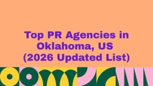 Banner graphic with bold purple text reading ‘Top PR Agencies in Oklahoma, US (2026 Updated List)’ on a peach background, with colorful abstract geometric patterns along the bottom.