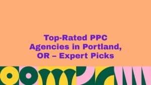 Graphic with peach background and bold purple text reading ‘Top-Rated PPC Agencies in Portland, OR – Expert Picks,’ with a colorful geometric pattern along the bottom.