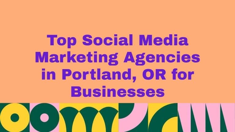 Graphic with peach background and bold purple text reading ‘Top Social Media Marketing Agencies in Portland, OR for Businesses,’ with colorful geometric patterns in green, yellow, and pink along the bottom.