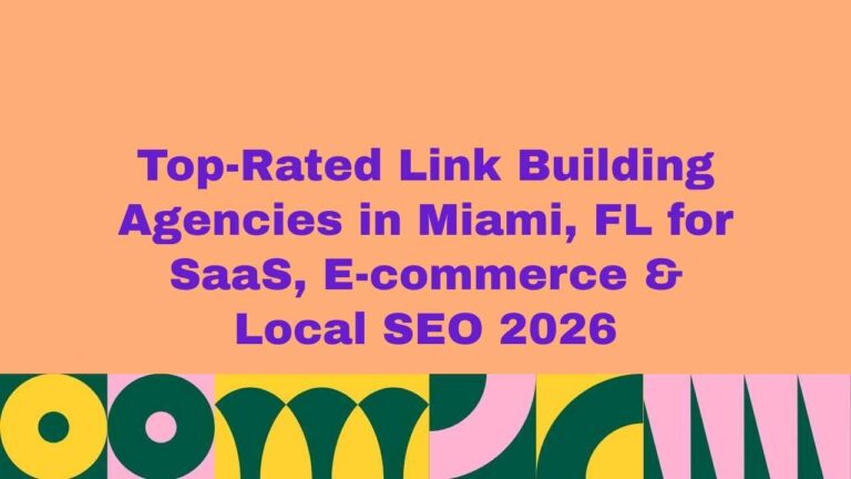 Top-Rated Link Building Agencies in Miami, FL for SaaS, E-commerce, and Local SEO in 2026 displayed on a peach background with bold purple text and abstract geometric patterns.