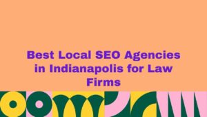 Banner image with bold purple headline “Best Local SEO Agencies in Indianapolis for Law Firms” on a peach background, with colorful abstract shapes along the bottom, representing a guide to top Indianapolis SEO agencies that help law firms improve local search rankings on Google.