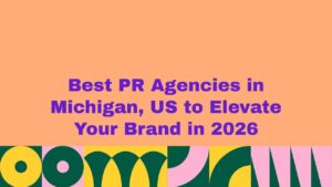 Graphic banner with a peach background and bold purple text reading “Best PR Agencies in Michigan, US to Elevate Your Brand in 2026” with a colorful abstract pattern along the bottom.