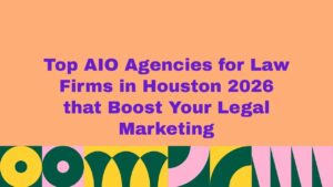 Top AIO agencies for law firms in Houston 2026 title graphic with bold purple text on an orange background and colorful abstract shapes below