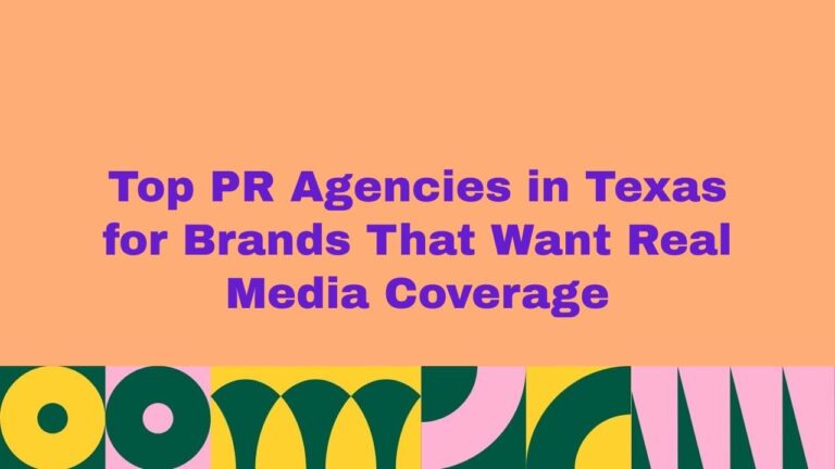 Top 10 PR Agencies in Texas for Brands That Want Real Media Coverage