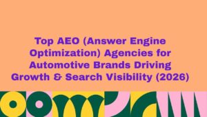 Top AEO agencies for automotive brands 2026 banner highlighting search visibility and growth.