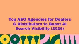 Top AEO agencies for dealers and distributors 2026 banner highlighting AI search visibility.