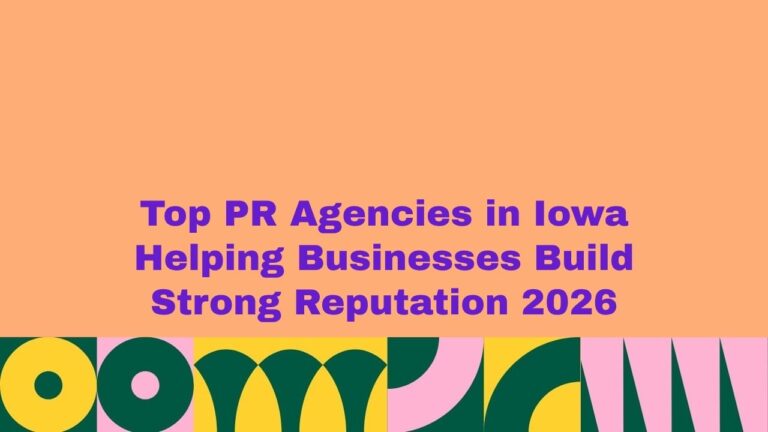 Banner with bold purple text reading “Top PR Agencies in Iowa Helping Businesses Build Strong Reputation 2026” on a peach background, with a colorful abstract pattern of green, yellow, and pink geometric shapes along the bottom.