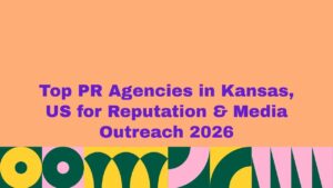 Banner with bold purple text reading “Top PR Agencies in Kansas, US for Reputation & Media Outreach 2026” on a peach background, with a colorful abstract pattern of green, yellow, and pink geometric shapes along the bottom.