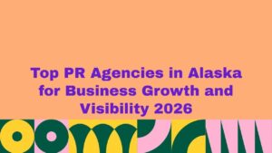 Top PR agencies in Alaska for business growth and visibility 2026 banner, featuring bold purple headline text on a peach background with colorful abstract green, yellow, and pink geometric patterns along the bottom.