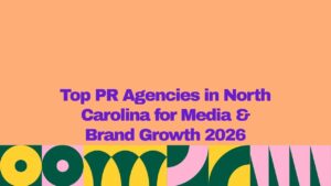 Top PR agencies in North Carolina for media and brand growth 2026 banner, featuring bold purple headline text on a peach background with colorful abstract green, yellow, and pink geometric patterns along the bottom.