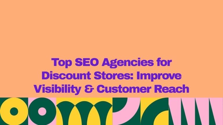 Colorful banner with the headline “Top SEO Agencies for Discount Stores: Improve Visibility & Customer Reach” in bold purple text on an orange background, with abstract geometric patterns in green, yellow, and pink at the bottom.