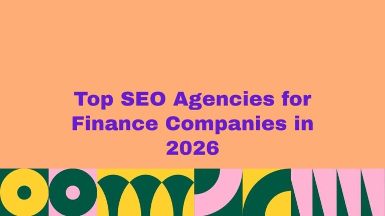 Top SEO Agencies for Finance Companies in 2026 text on a colorful abstract background with geometric shapes.