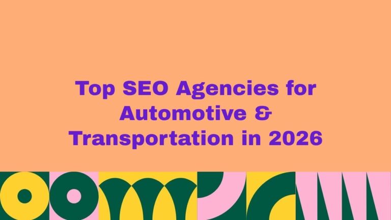 Top SEO agencies for automotive and transportation industry in 2026 with bold purple text on orange background and abstract colorful design below.