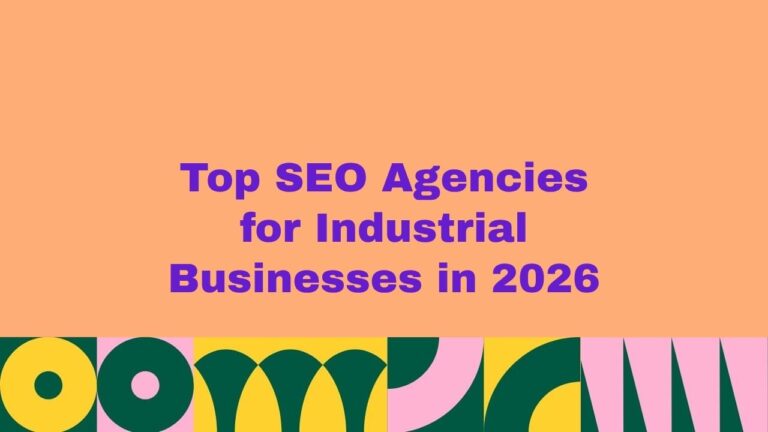 Top SEO agencies for industrial businesses in 2026 banner with bold purple text on a peach background and colorful abstract shapes representing B2B and industrial SEO services