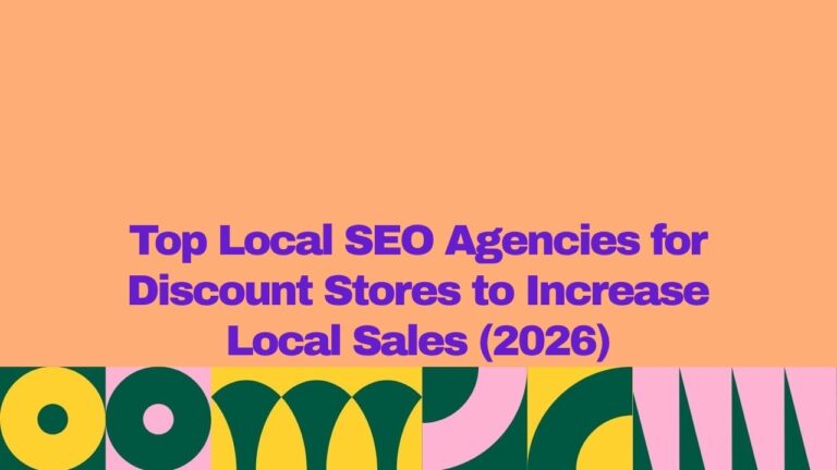 A graphic banner with an orange background and bold purple text reading “Top Local SEO Agencies for Discount Stores to Increase Local Sales (2026),” with a colorful geometric pattern in green, yellow, and pink along the bottom.