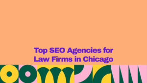 A graphic banner with a peach background and bold purple text reading βTop SEO Agencies for Law Firms in Chicago.β The bottom of the image features a colorful geometric pattern in green, yellow, pink, and dark green.