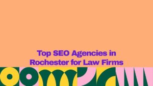Graphic with a peach background and bold purple text reading βTop SEO Agencies in Rochester for Law Firms.β A colorful abstract geometric pattern in green, yellow, and pink decorates the bottom border.