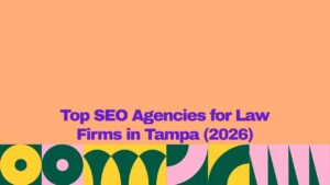 A clean, modern banner graphic with a peach-colored background and bold purple text centered in the image reading, “Top SEO Agencies for Law Firms in Tampa (2026).” Along the bottom is a decorative geometric border featuring yellow, dark green, and pink circles, arches, and curved shapes. The design resembles a featured blog image, article header, or marketing graphic promoting a guide to SEO agencies serving law firms in Tampa.