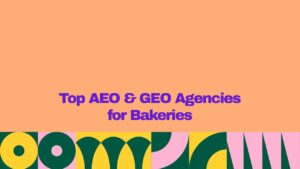 Top AEO & GEO agencies for bakeries, featuring bold purple headline text on a peach background with a colorful geometric pattern along the bottom, promoting Answer Engine Optimization and Generative Engine Optimization services for bakery businesses.