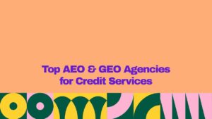 Featured graphic with a peach background and bold purple text reading “Top AEO & GEO Agencies for Credit Services.” A colorful geometric pattern in yellow, dark green, pink, and teal spans the bottom edge.