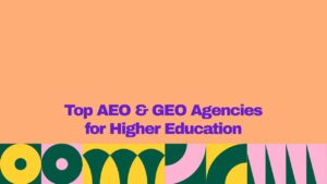 Featured graphic with a peach background and bold purple text reading “Top AEO & GEO Agencies for Higher Education.” A colorful geometric pattern in yellow, dark green, pink, and teal spans the bottom edge.