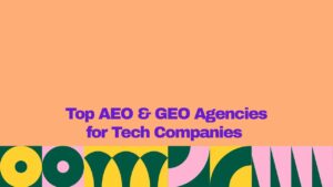 Featured graphic with a peach background and bold purple text reading “Top AEO & GEO Agencies for Tech Companies.” A colorful geometric pattern in yellow, dark green, pink, and teal spans the bottom edge.