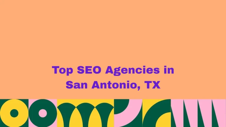 Top SEO Agencies in San Antonio, TX